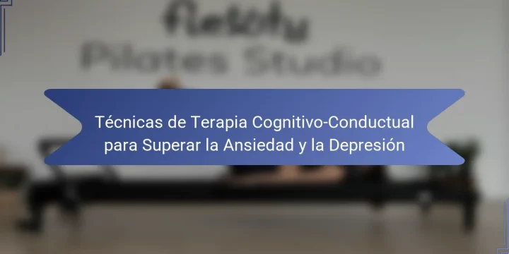 Técnicas de Terapia Cognitivo-Conductual para Superar la Ansiedad y la Depresión